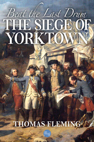 Beat the Last Drum: The Siege of Yorktown