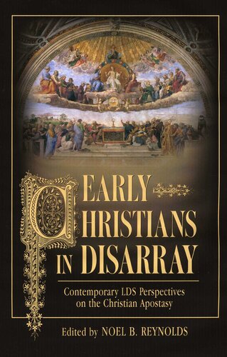 Early Christians in Disarray: Contemporary LDS Perspectives on the Christian Apostasy