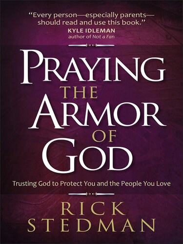 Praying the Armor of God: Trusting God to Protect You and the People You Love