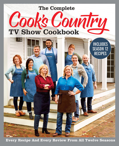 The Complete Cook's Country TV Show Cookbook Season 12 : Every Recipe and Every Review from all Twelve Seasons