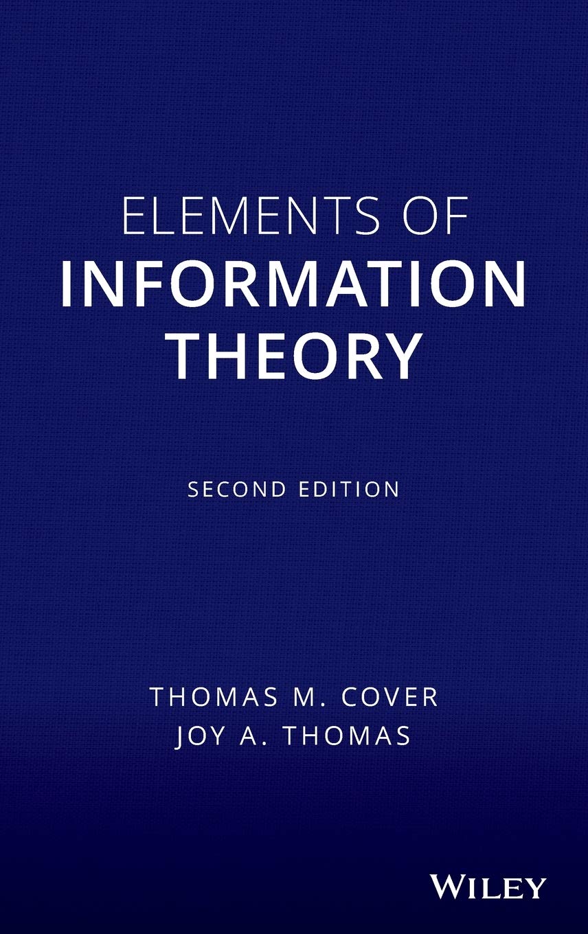 Elements of Information Theory, Second Edition [2nd  Ed] (Complete Instructor Solution Manual, Solutions) (Latest as of Aug 2007)