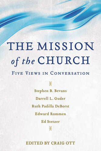 The Mission of the Church: Five Views in Conversation