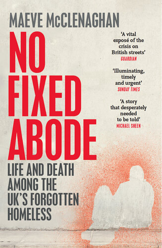 No Fixed Abode: Life and Death Among the UK's Forgotten Homeless