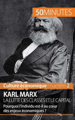 Karl Marx, la lutte des classes et le capital: Pourquoi l'individu est-il au cœur des enjeux économiques ?