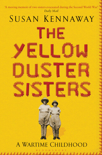 The Yellow Duster Sisters: A Wartime Childhood