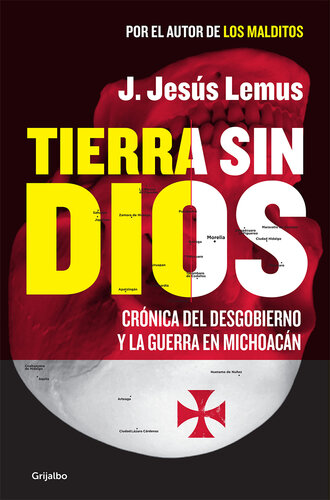 Tierra sin Dios: Crónica del desgobierno y la guerra en Michoacán