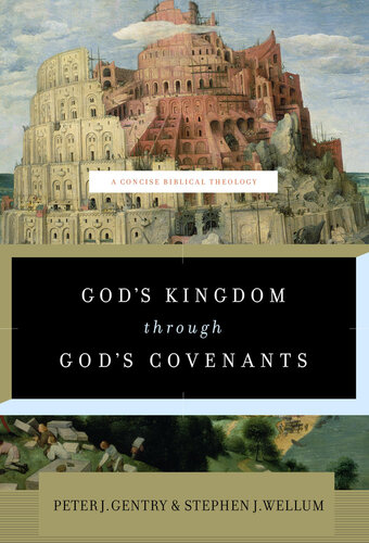 God's Kingdom Through God's Covenants: A Concise Biblical Theology