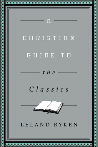 A Christian Guide to the Classics