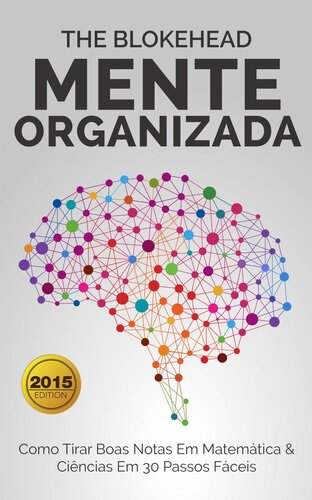 Mente Organizada--Como Tirar Boas Notas Em Matemática & Ciências Em 30 Passos Fáceis