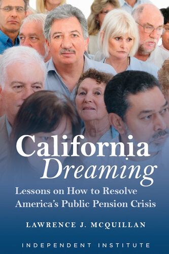 California Dreaming: Lessons on How to Resolve America's Public Pension Crisis