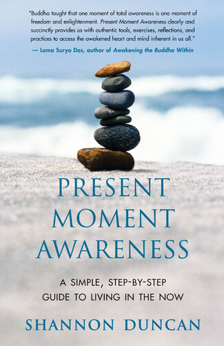 Present Moment Awareness: A Simple, Step-by-Step Guide to Living in the Now