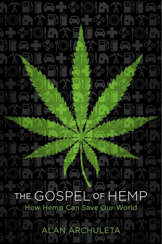 The Gospel of Hemp: How Hemp Can Save Our World