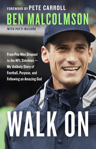 Walk On: From Pee Wee Dropout to the NFL Sidelines—My Unlikely Story of Football, Purpose, and Following an Amazing God