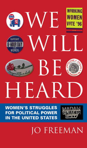 We Will Be Heard: Women's Struggles for Political Power in the United States