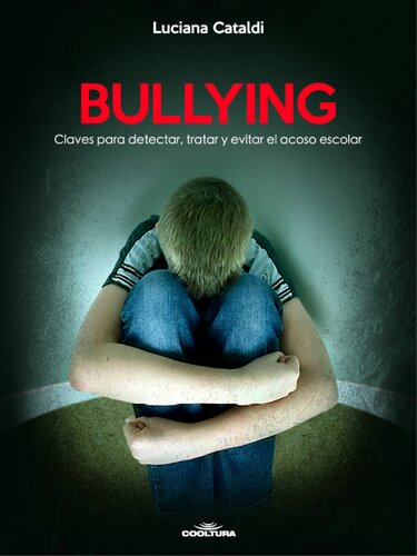 Bullying: Claves para detectar, tratar y evitar el acoso escolar