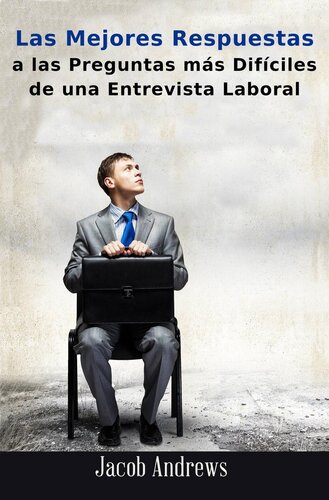 Las Mejores Respuestas A Las Preguntas Más Difíciles De Una Entrevista Laboral