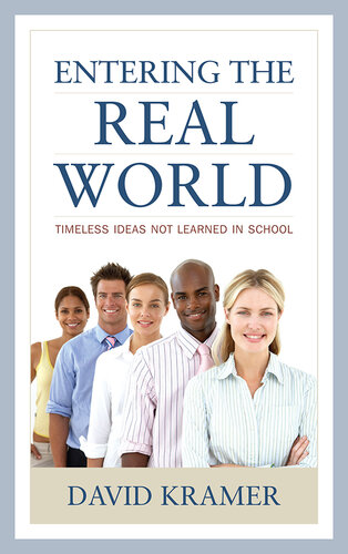 Entering the Real World: Timeless Ideas Not Learned in School