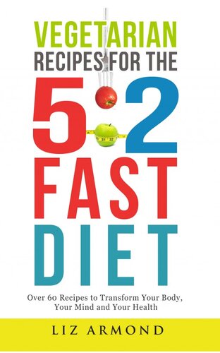 Vegetarian Recipes for the 5: 2 Fast Diet: The 5: 2 Fast Diet Recipes, no. 2