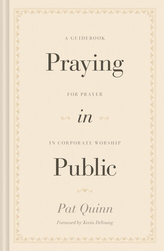 Praying in Public: A Guidebook for Prayer in Corporate Worship