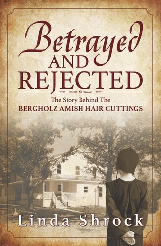 Betrayed and Rejected: The Story Behind The Bergholz Amish Hair Cuttings