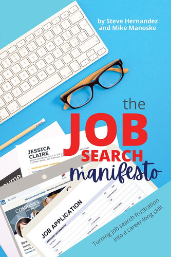 The Job Search Manifesto: Turning Job Search Frustration into a Career Long Skill