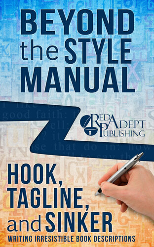 Hook, Tagline, and Sinker: Writing Irresistible Book Descriptions: Beyond the Style Manual, #1