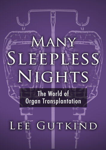 Many Sleepless Nights: The World of Organ Transplantation