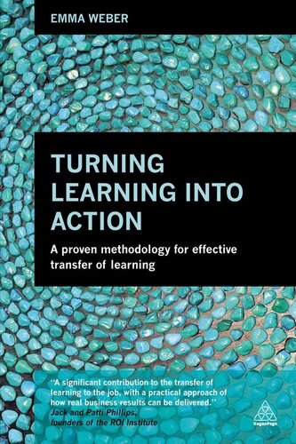 Turning Learning into Action: A Proven Methodology for Effective Transfer of Learning