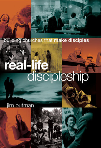 Real-Life Discipleship: Building Churches That Make Disciples