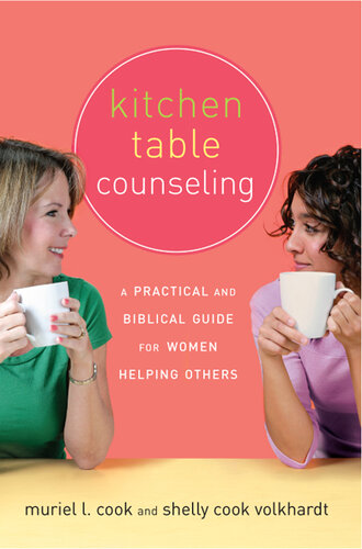 Kitchen Table Counseling: A Practical and Biblical Guide for Women Helping Others