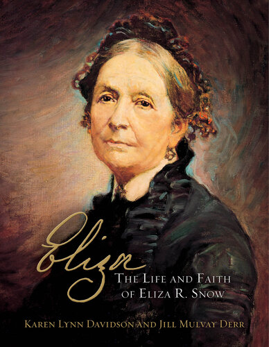 Eliza: The Life and Faith of Eliza R. Snow