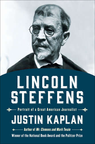 Lincoln Steffens: A Biography