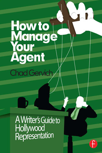 How to Manage Your Agent: A Writer's Guide to Hollywood Representation