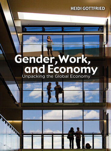 Gender, Work, and Economy: Unpacking the Global Economy