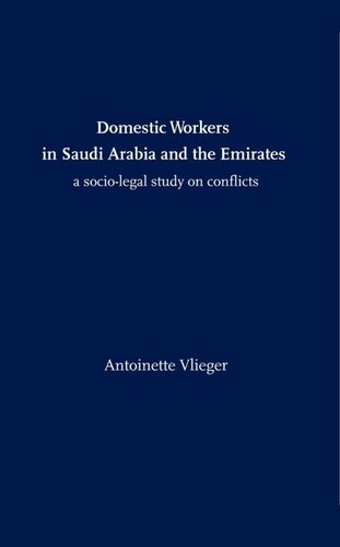 Domestic Workers in Saudi Arabia and the Emirates: A Socio-Legal Study on Conflicts