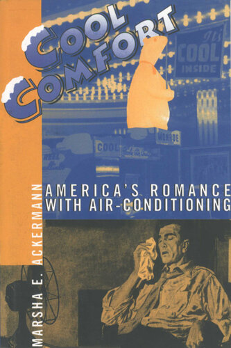 Cool Comfort: America's Romance with Air-Conditioning