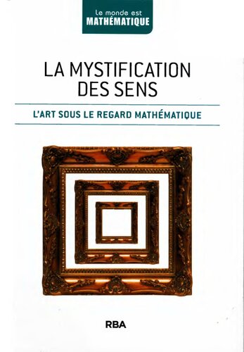 La mystification des sens : l'art sous le regard mathématique