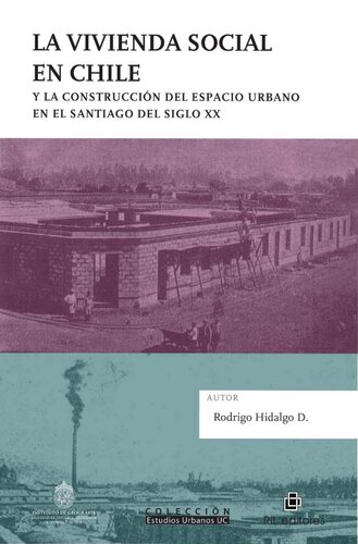 La Vivienda Social en Chile y la Construcción del Espacio Urbano en el Santiago del Siglo XX