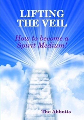 Lifting the Veil: How to Become a Spirit Medium