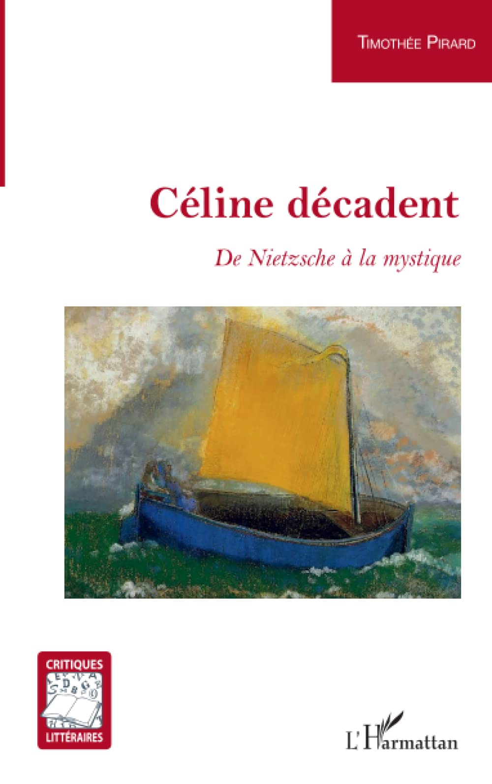 Céline décadent: De Nietzsche à la mystique