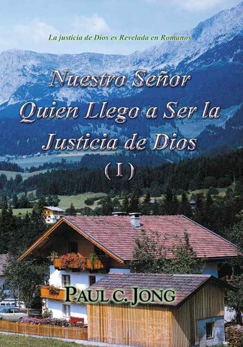 La justicia de Dios es Revelada en Romanos --Nuestro Señor Quien Llego a Ser la Justicia de Dios (I)