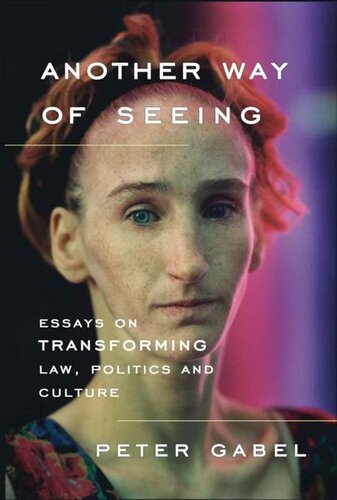 Another Way of Seeing: Essays on Transforming Law, Politics and Culture