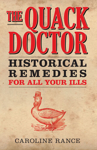 The Quack Doctor: Historical Remedies for All Your Ills