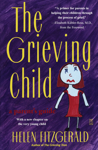 The Grieving Child: A Parent's Guide