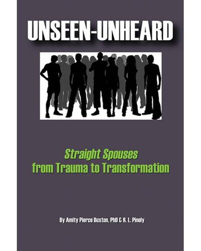 Unseen-Unheard: Straight Spouses from Trauma to Transformation