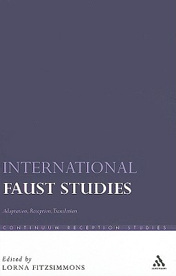 International Faust Studies: Adaptation, Reception, Translation