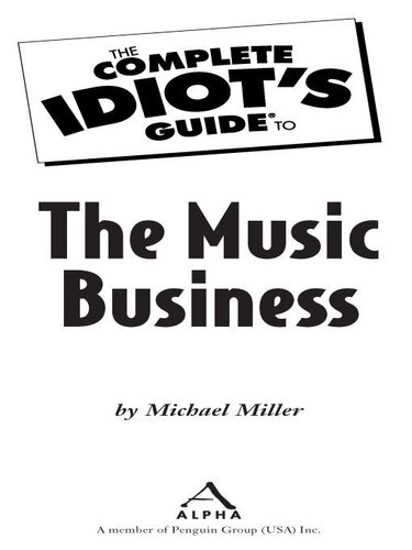 The Complete Idiot's Guide to the Music Business