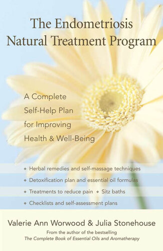 The Endometriosis Natural Treatment Program: A Complete Self-Help Plan for Improving Health & Well-Being