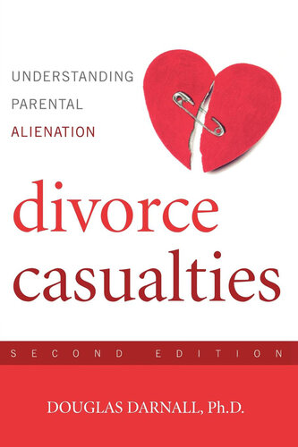 Divorce Casualties: Understanding Parental Alienation