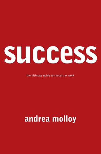 Success: The Ultimate Guide to Success At Work